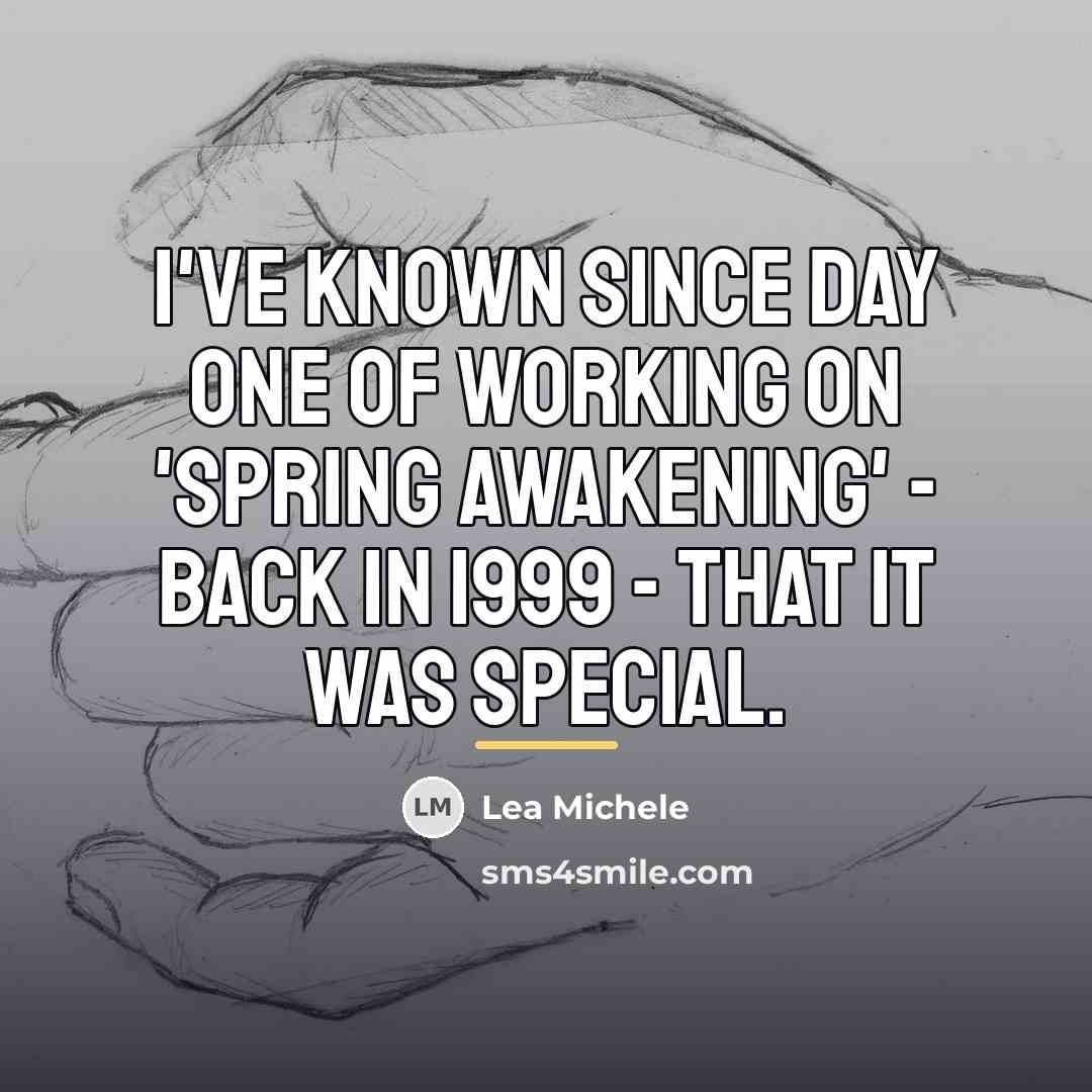 “I've known since day one of working on 'Spring Awakening'…” quote by Lea Michele