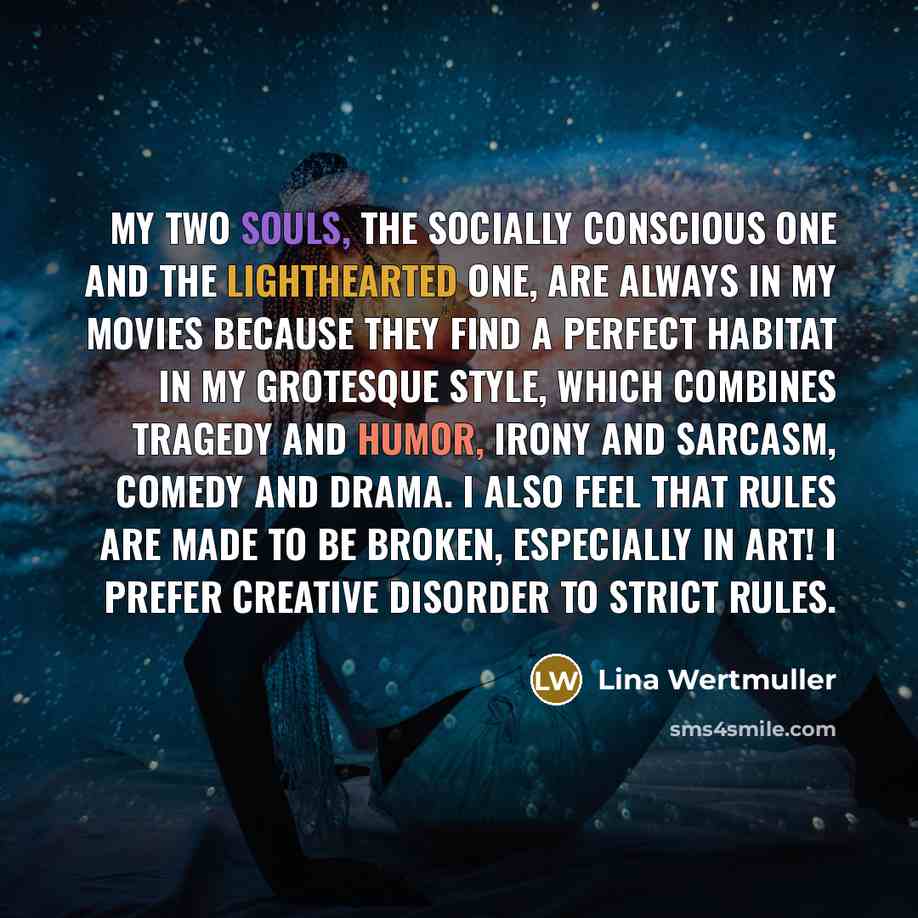 “My two souls, the socially conscious one and the lighthearted…” quote by Lina Wertmuller