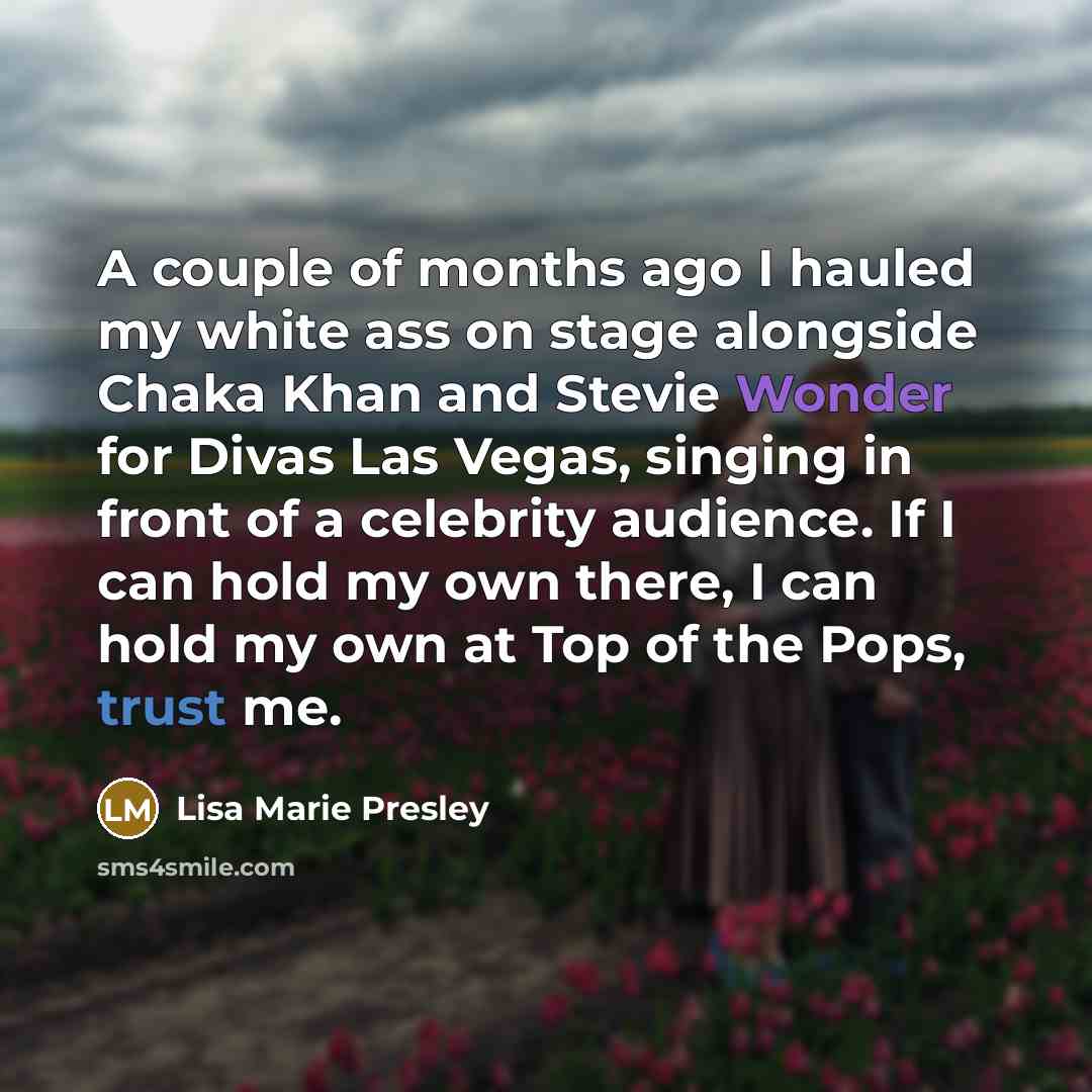 “A couple of months ago I hauled my white ass…” quote by Lisa Marie Presley