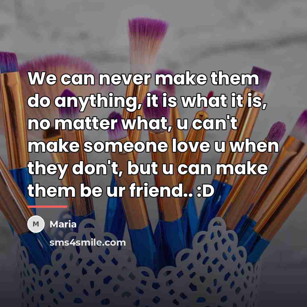 “We can never make them do anything, it is what…” quote by Maria