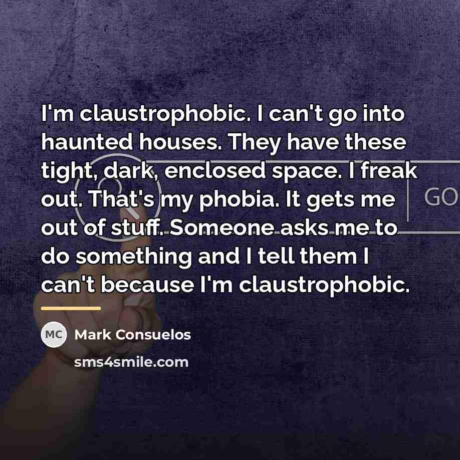 “I'm claustrophobic. I can't go into haunted houses. They have…” quote by Mark Consuelos