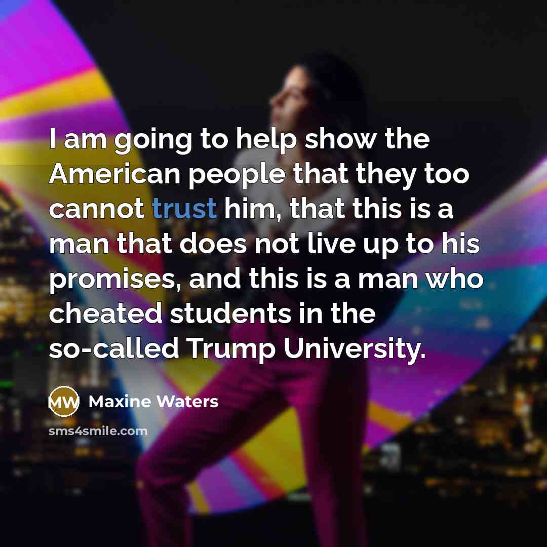 “I am going to help show the American people that…” quote by Maxine Waters