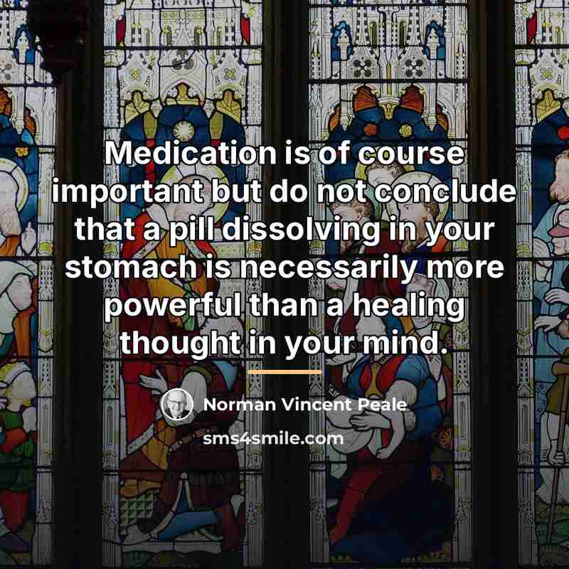“Medication is of course important but do not conclude that…” quote by Norman Vincent Peale