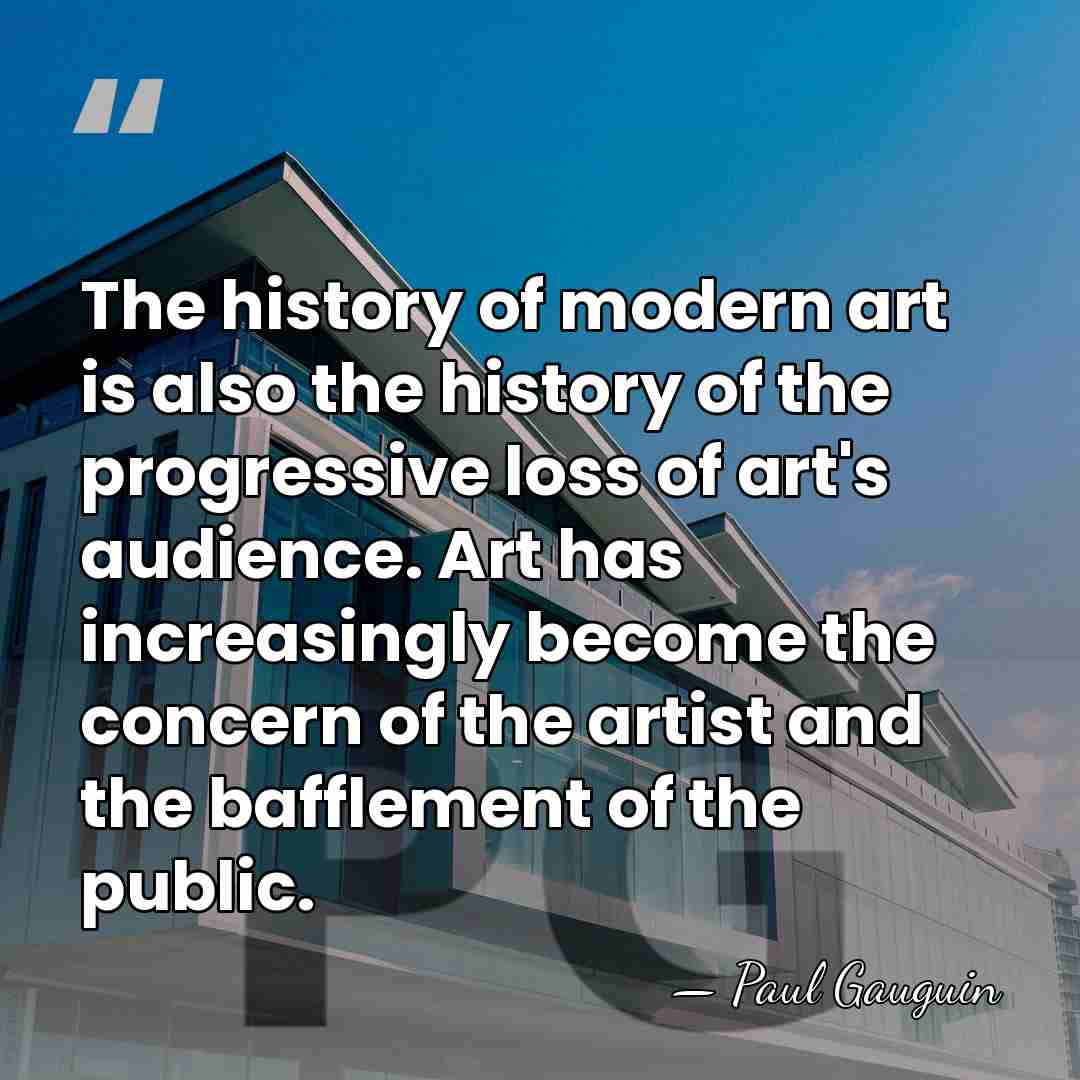 The history of modern art is also the history of the progressive&hellip; - Paul Gauguin