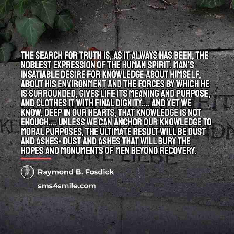 “The search for truth is, as it always has been,…” quote by Raymond B. Fosdick