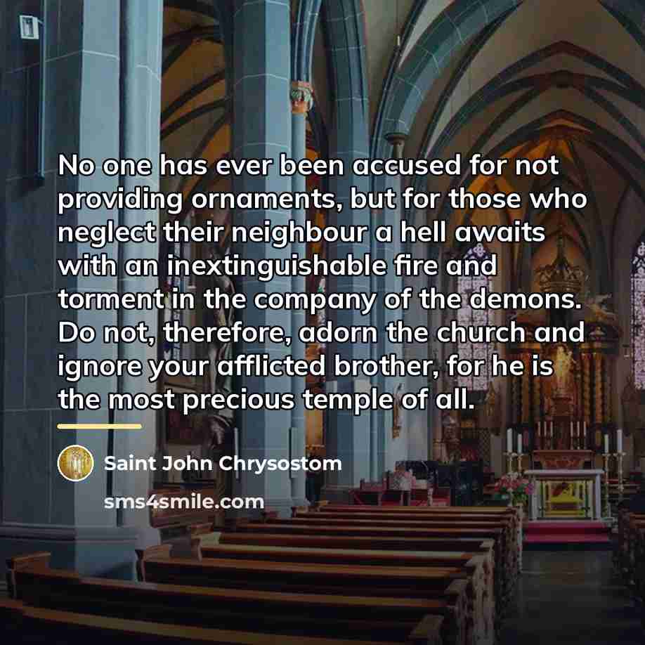 “No one has ever been accused for not providing ornaments,…” quote by Saint John Chrysostom