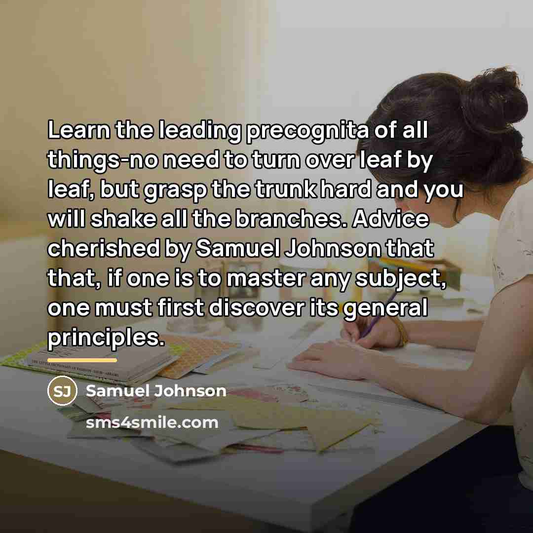 “Learn the leading precognita of all things-no need to turn…” quote by Samuel Johnson