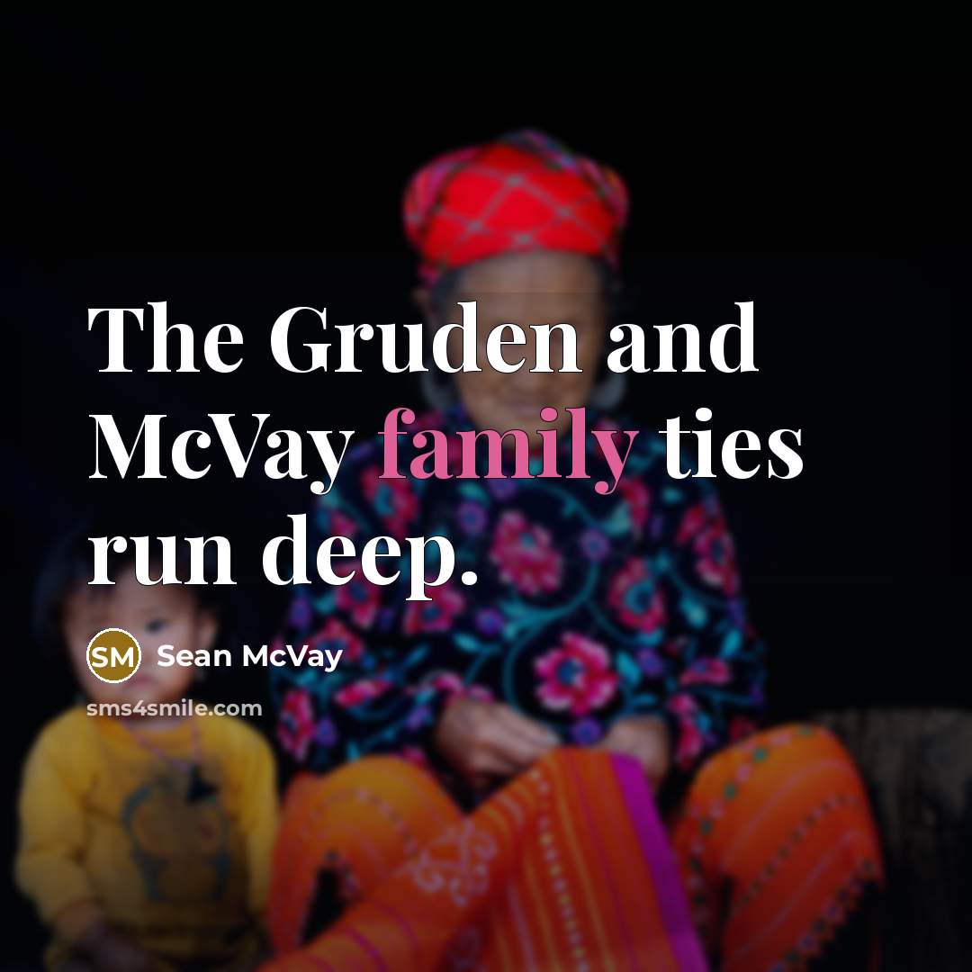 “The Gruden and McVay family ties run deep.…” quote by Sean McVay