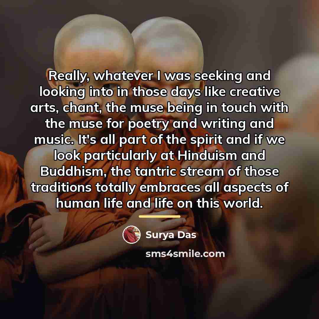“Really, whatever I was seeking and looking into in those…” quote by Surya Das
