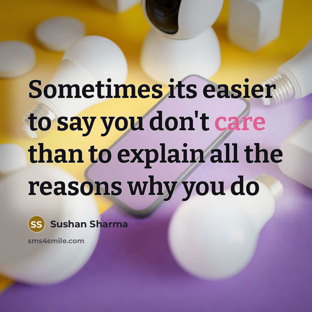 “Sometimes its easier to say you don't care than to…” quote by Sushan Sharma