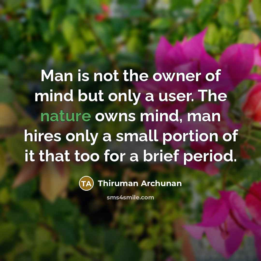 “Man is not the owner of mind but only a…” quote by Thiruman Archunan