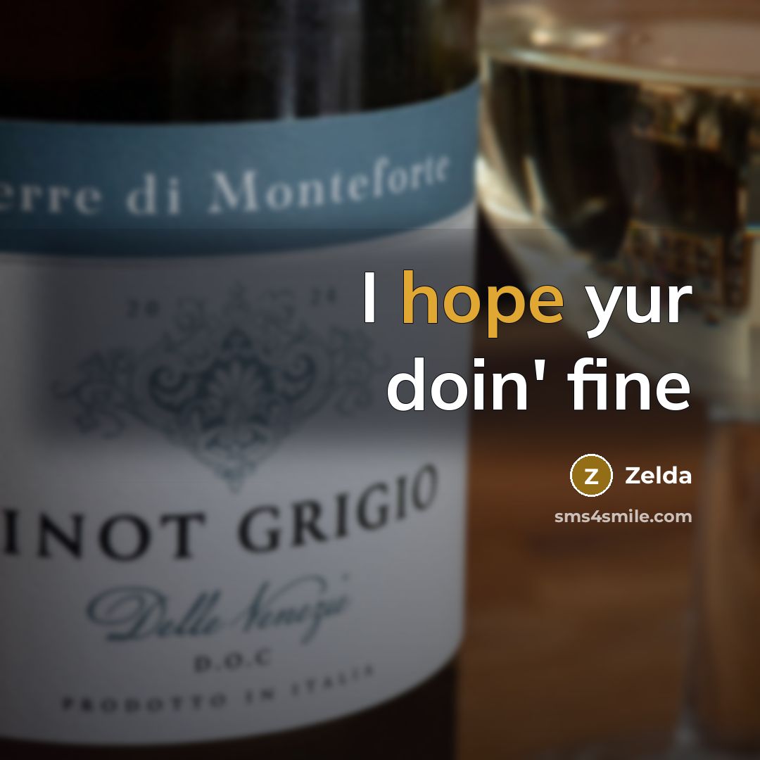 “I hope yur doin' fine” quote by Zelda