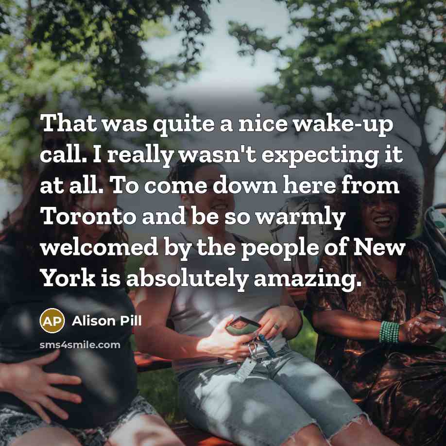 “That was quite a nice wake-up call. I really wasn't…” quote by Alison Pill