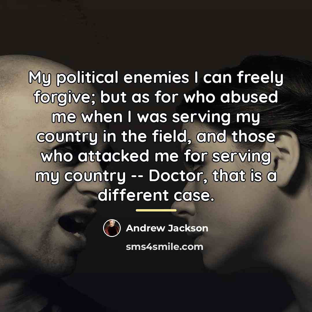 “My political enemies I can freely forgive; but as for…” quote by Andrew Jackson