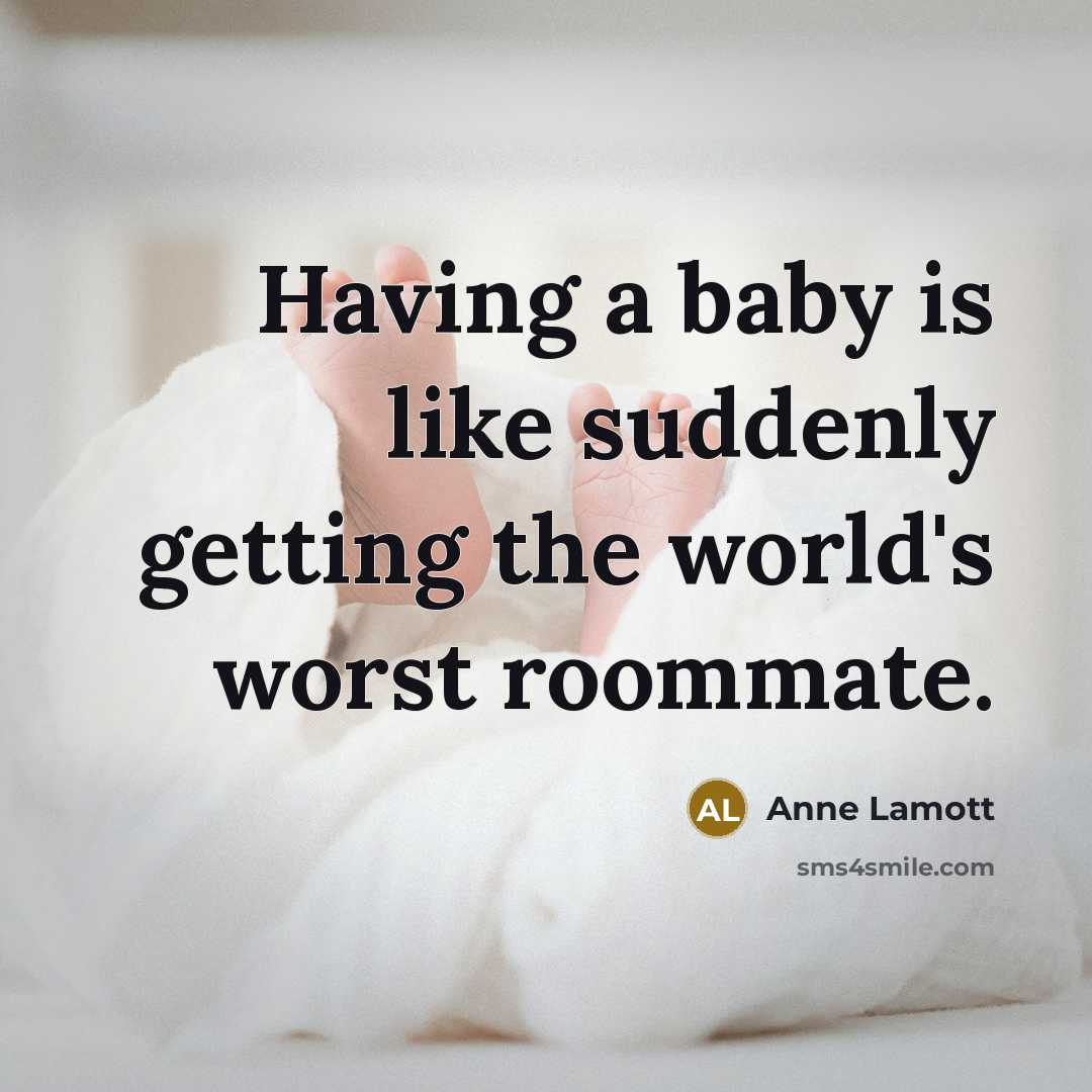 “Having a baby is like suddenly getting the world's worst…” quote by Anne Lamott