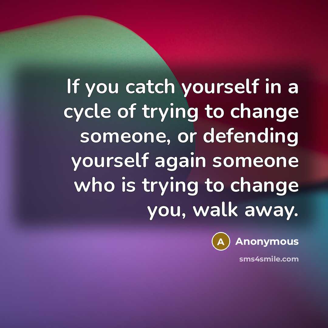 “If you catch yourself in a cycle of trying to…” quote by Anonymous
