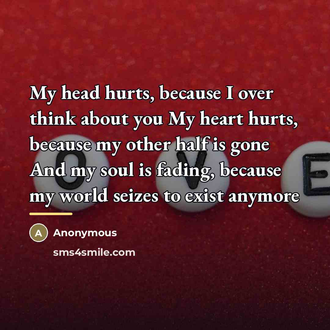 “My head hurts, because I over think about you My…” quote by Anonymous