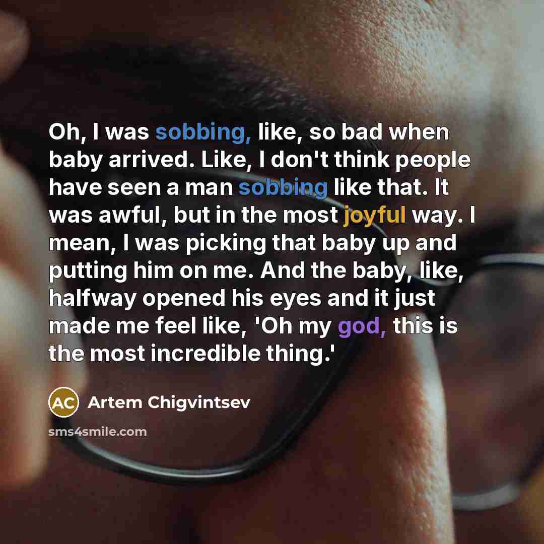“Oh, I was sobbing, like, so bad when baby arrived.…” quote by Artem Chigvintsev