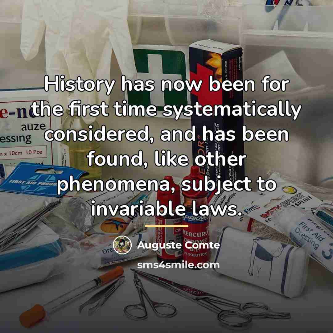 “History has now been for the first time systematically considered,…” quote by Auguste Comte