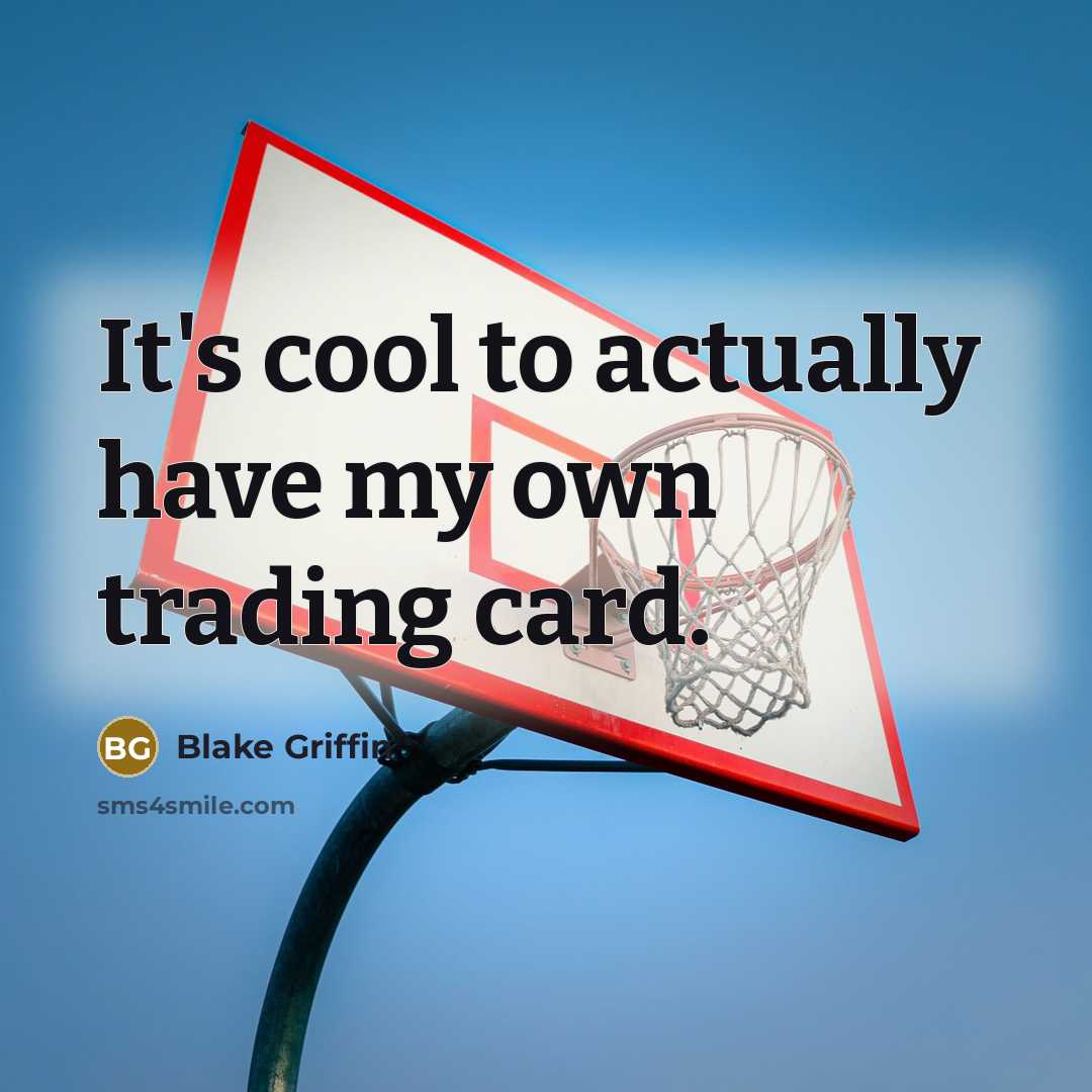 “It's cool to actually have my own trading card.…” quote by Blake Griffin