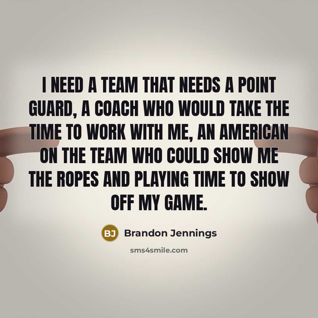 “I need a team that needs a point guard, a…” quote by Brandon Jennings
