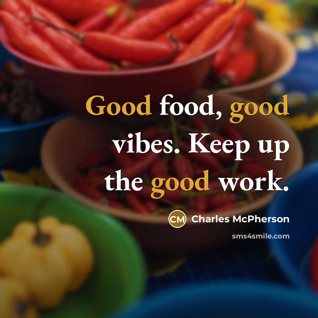 “Good food, good vibes. Keep up the good work.…” quote by Charles McPherson