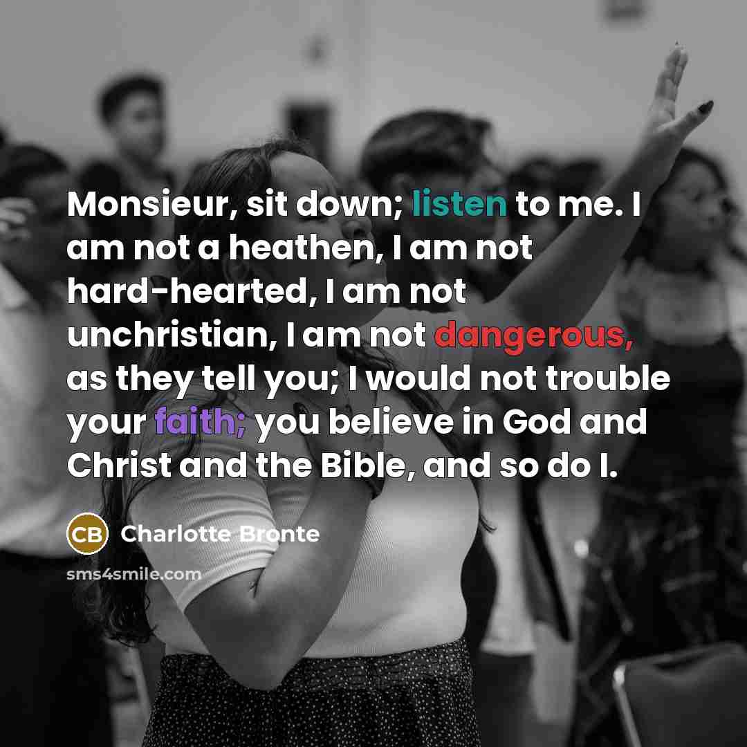 “Monsieur, sit down; listen to me. I am not a…” quote by Charlotte Bronte