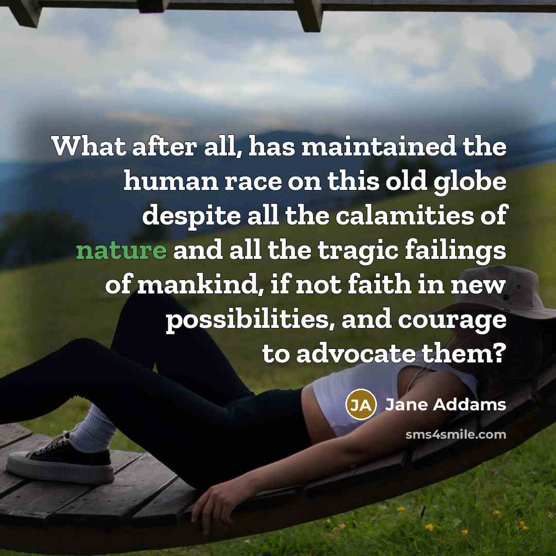 “What after all, has maintained the human race on this…” quote by Jane Addams