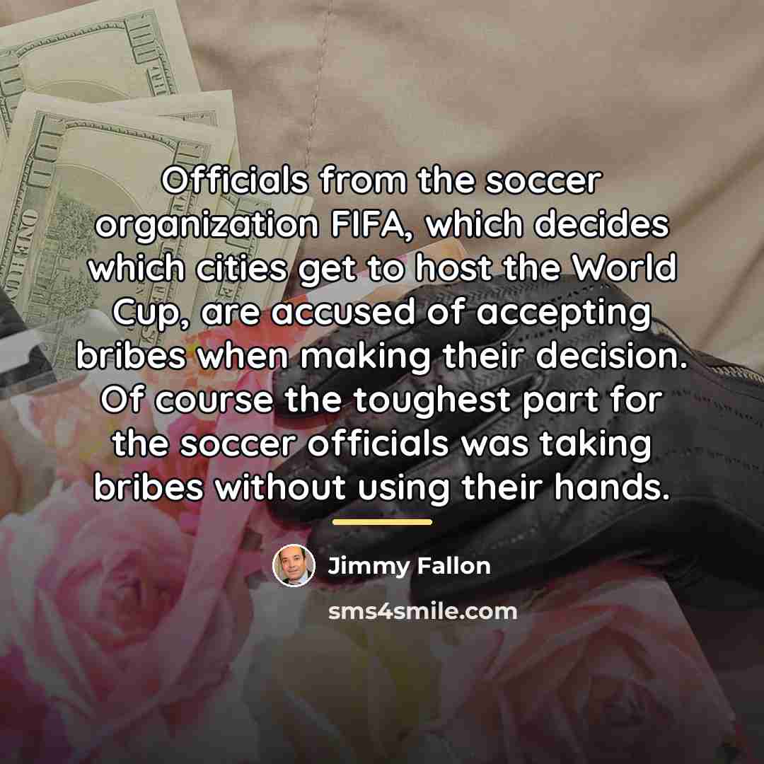 “Officials from the soccer organization FIFA, which decides which cities…” quote by Jimmy Fallon