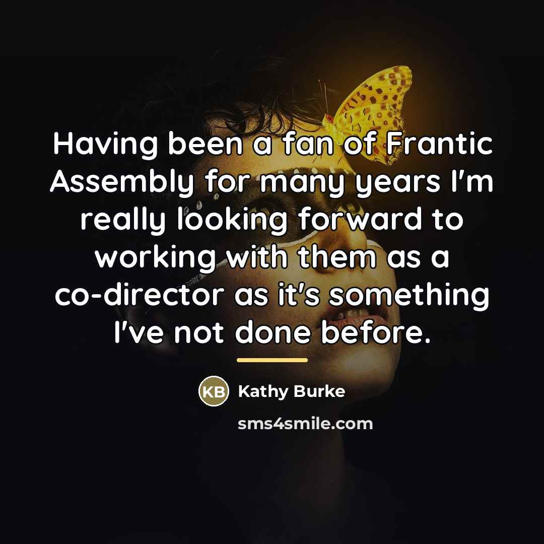 “Having been a fan of Frantic Assembly for many years…” quote by Kathy Burke