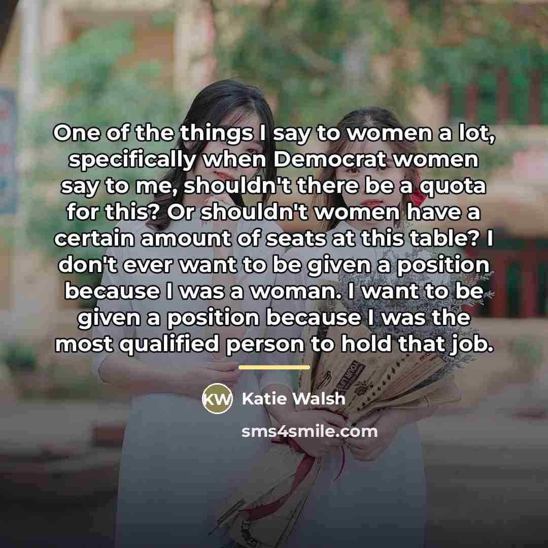 “One of the things I say to women a lot,…” quote by Katie Walsh