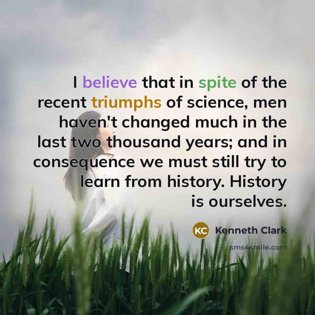 “I believe that in spite of the recent triumphs of…” quote by Kenneth Clark