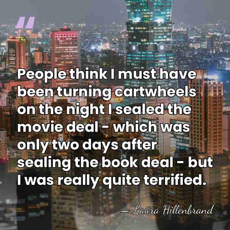 People think I must have been turning cartwheels on the night I&hellip; - Laura Hillenbrand