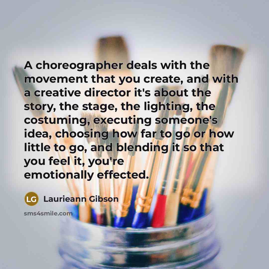 “A choreographer deals with the movement that you create, and…” quote by Laurieann Gibson