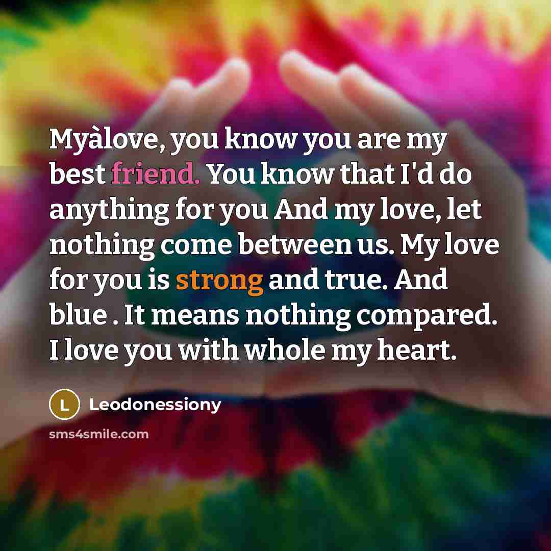 “Myàlove, you know you are my best friend. You know…” quote by Leodonessiony