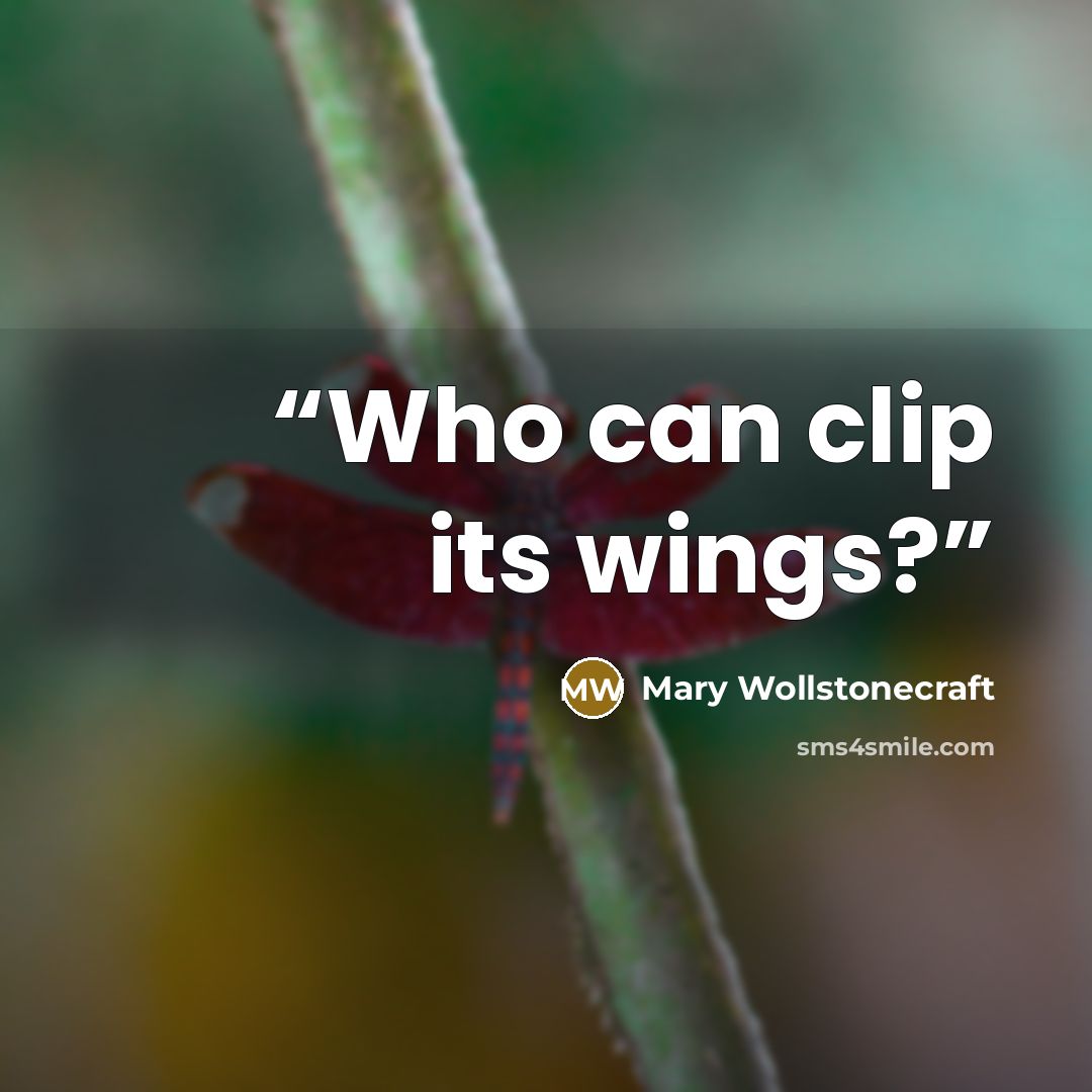 “Who can clip its wings?” quote by Mary Wollstonecraft