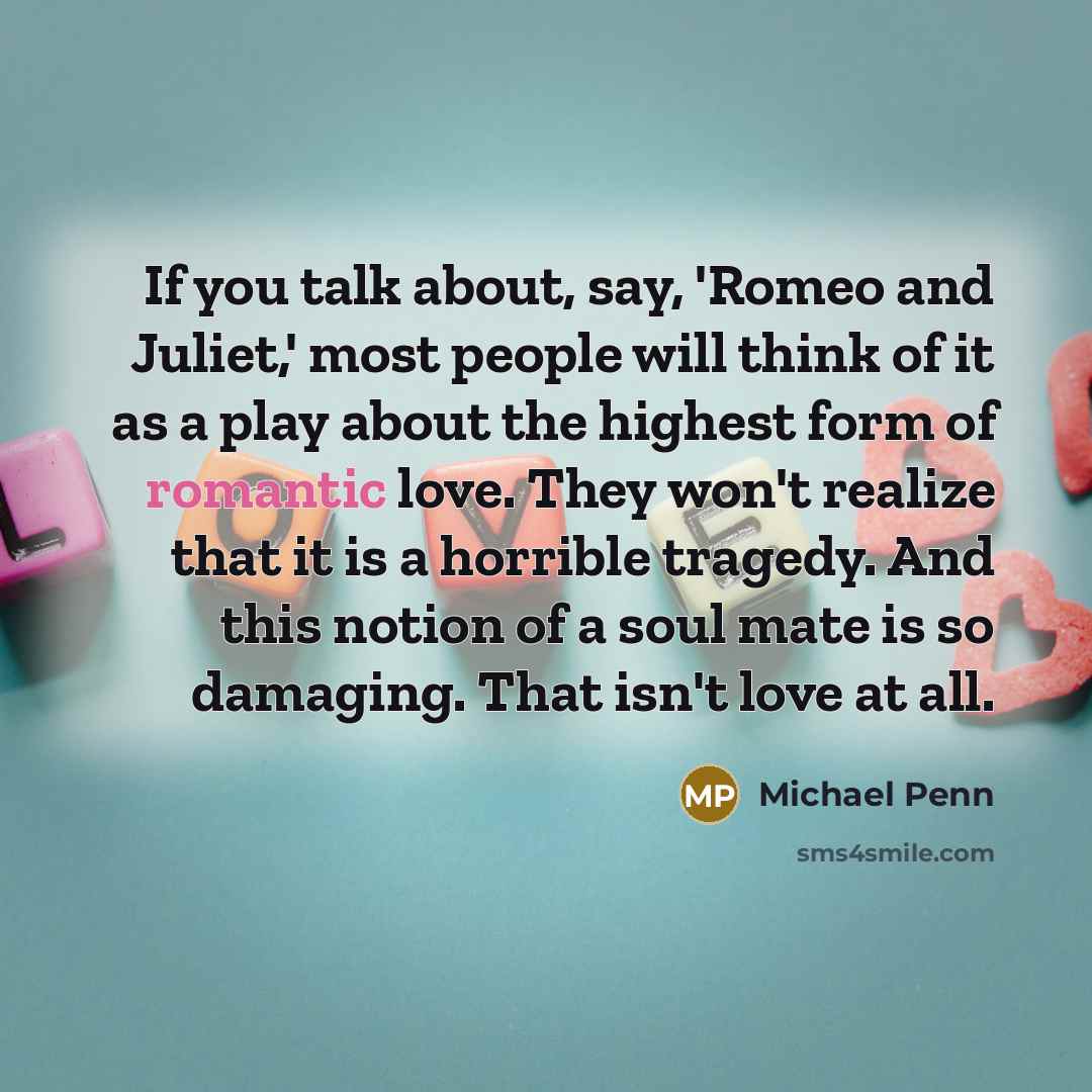 “If you talk about, say, 'Romeo and Juliet,' most people…” quote by Michael Penn