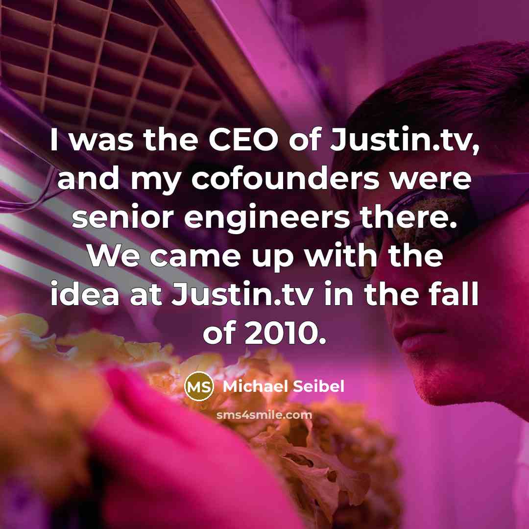 “I was the CEO of Justin.tv, and my cofounders were…” quote by Michael Seibel