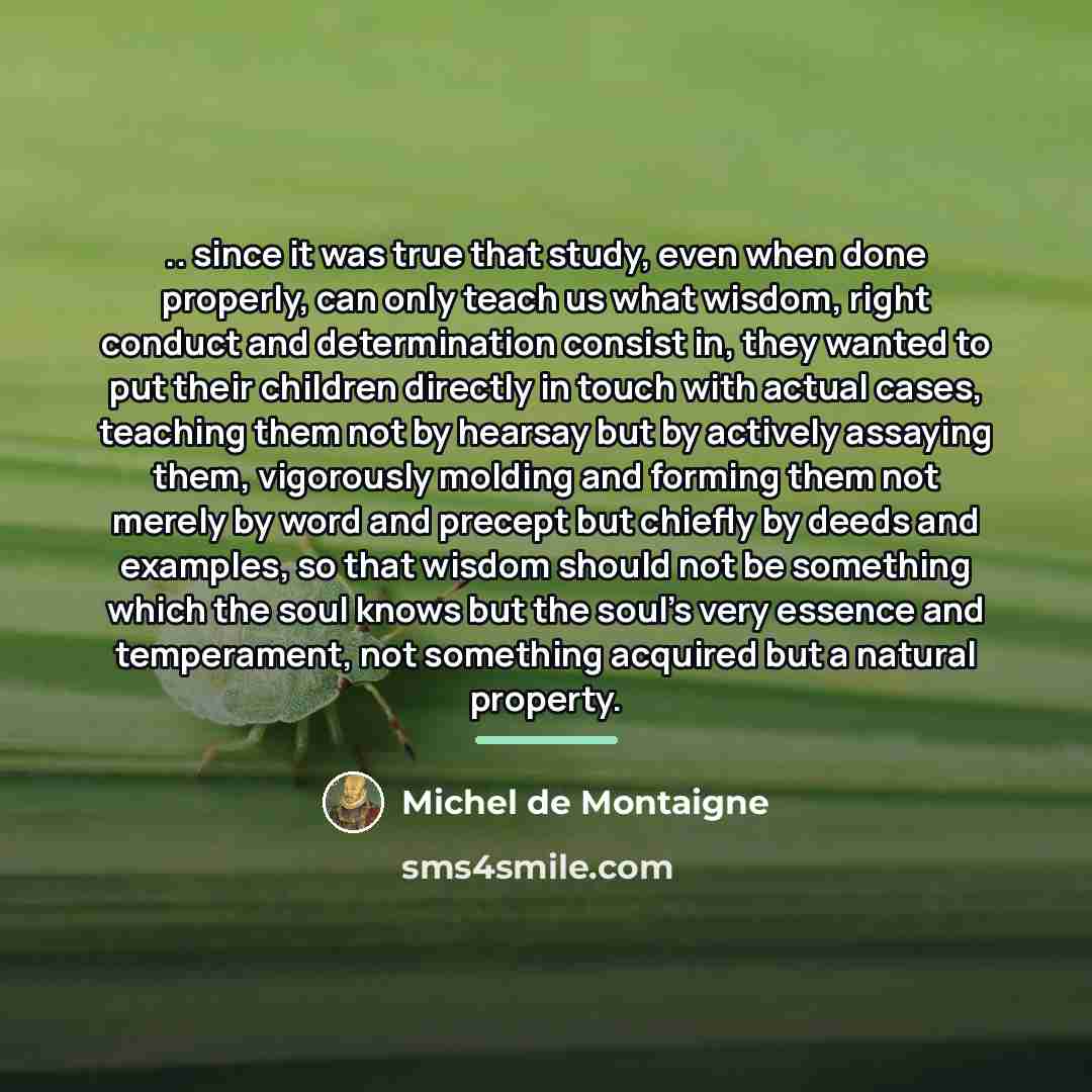 “.. since it was true that study, even when done…” quote by Michel de Montaigne