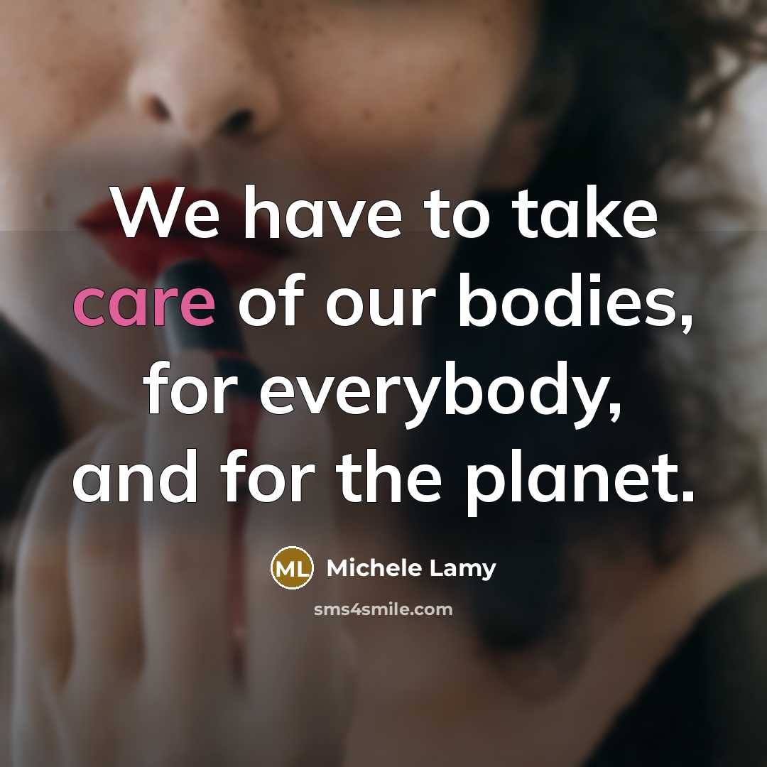 “We have to take care of our bodies, for everybody,…” quote by Michele Lamy