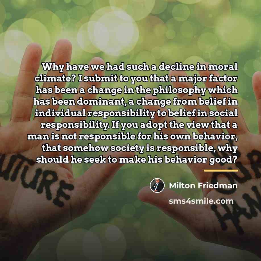 “Why have we had such a decline in moral climate?…” quote by Milton Friedman