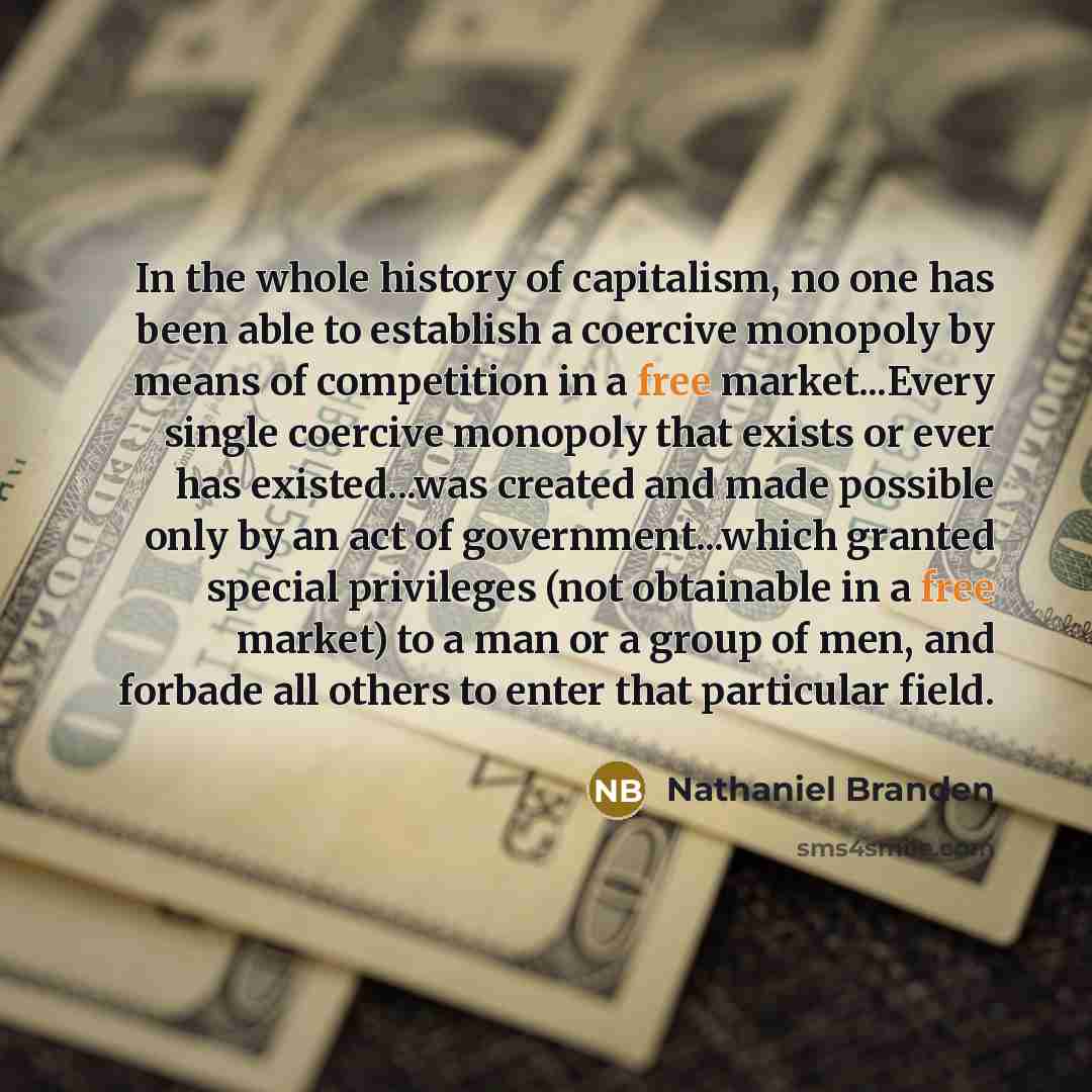 “In the whole history of capitalism, no one has been…” quote by Nathaniel Branden
