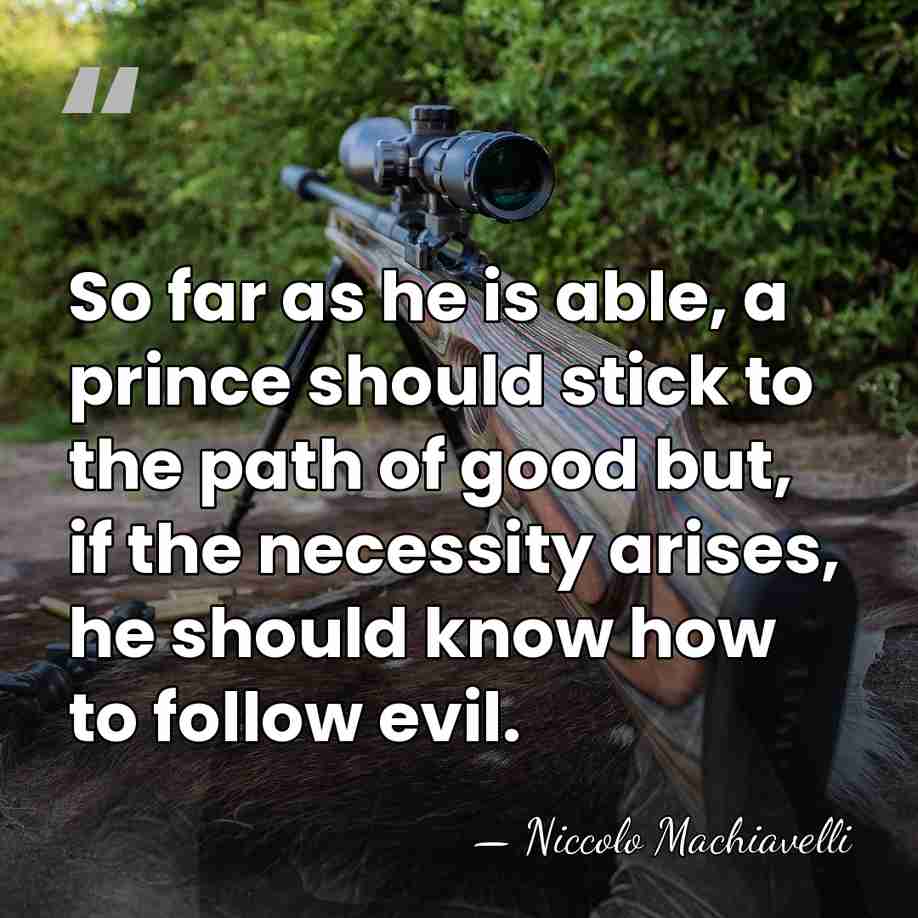 So far as he is able, a prince should stick to the&hellip; - Niccolo Machiavelli
