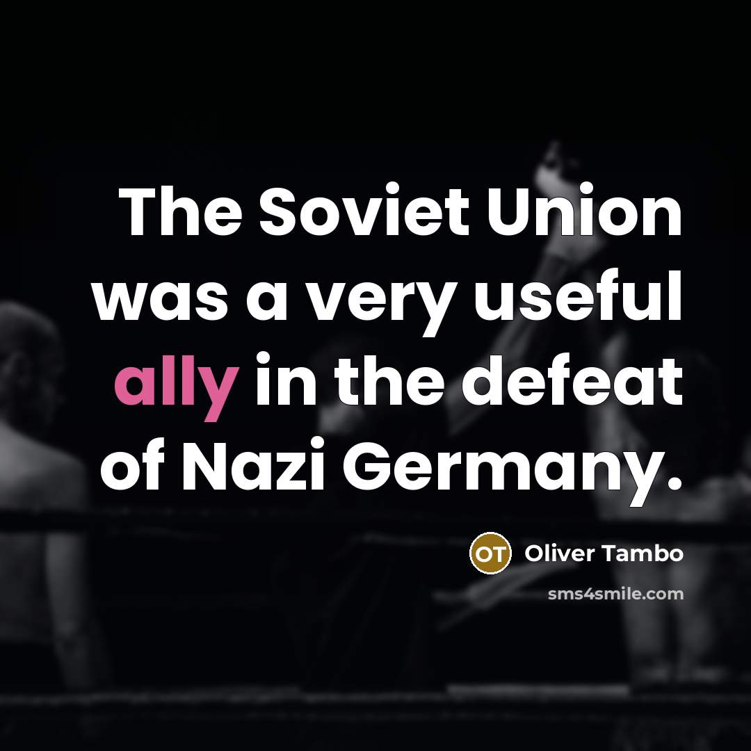“The Soviet Union was a very useful ally in the…” quote by Oliver Tambo
