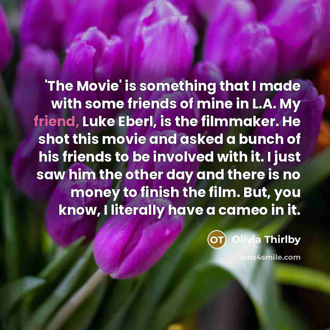 “'The Movie' is something that I made with some friends…” quote by Olivia Thirlby