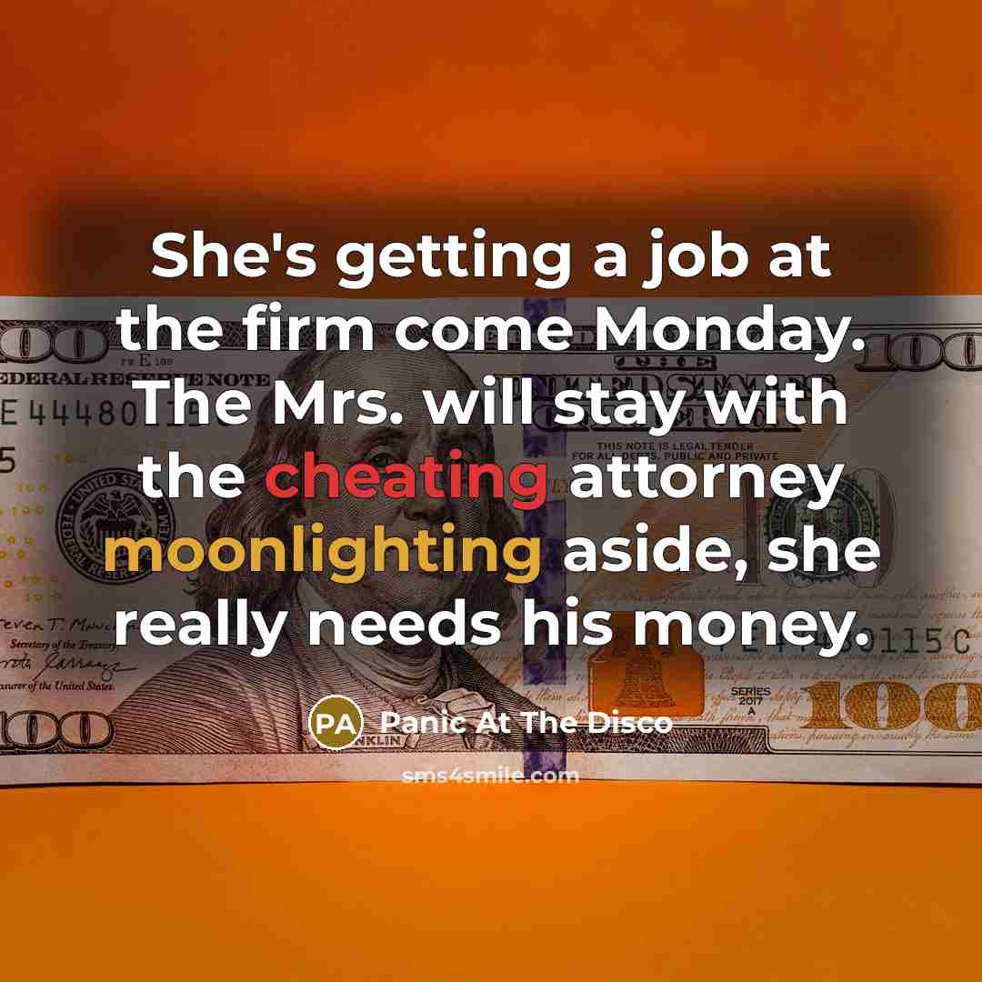 “She's getting a job at the firm come Monday. The…” quote by Panic At The Disco