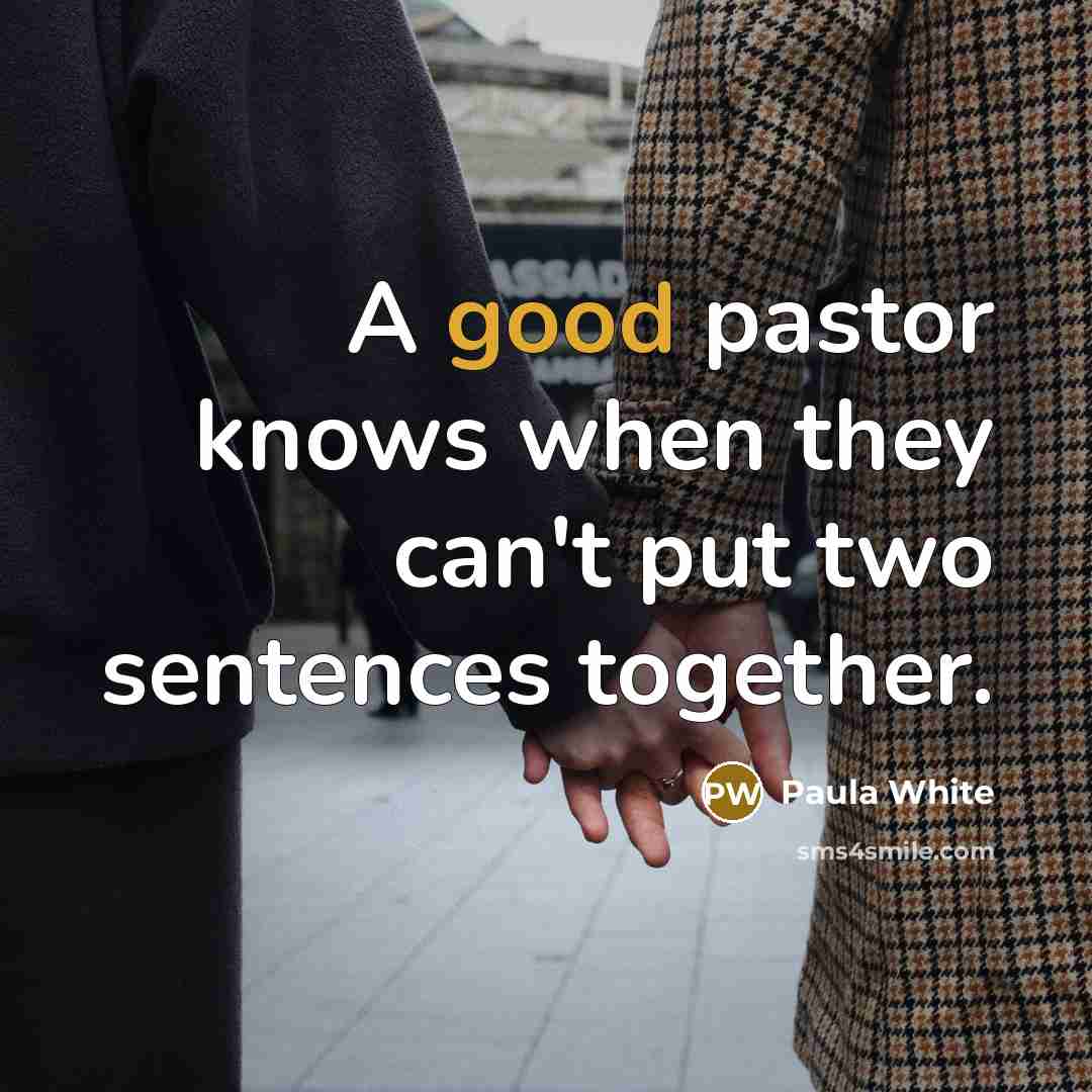 “A good pastor knows when they can't put two sentences…” quote by Paula White