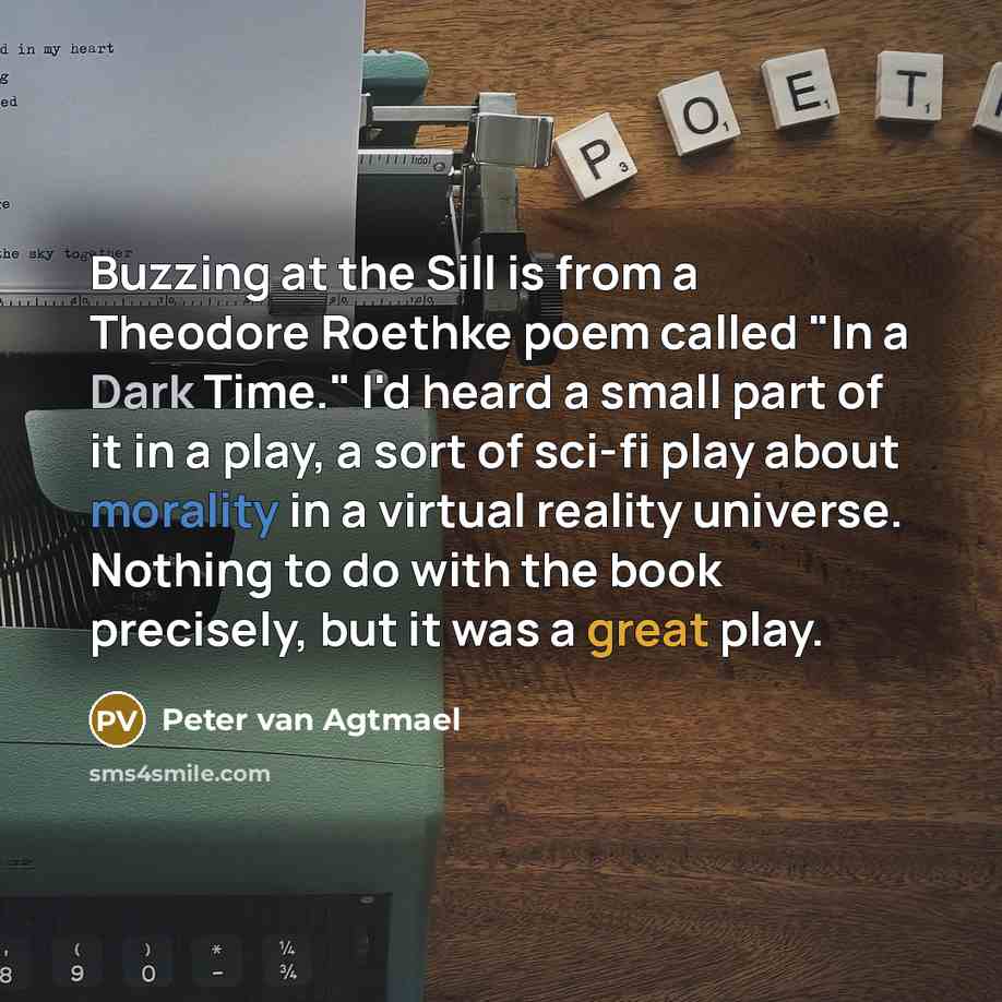 “Buzzing at the Sill is from a Theodore Roethke poem…” quote by Peter van Agtmael