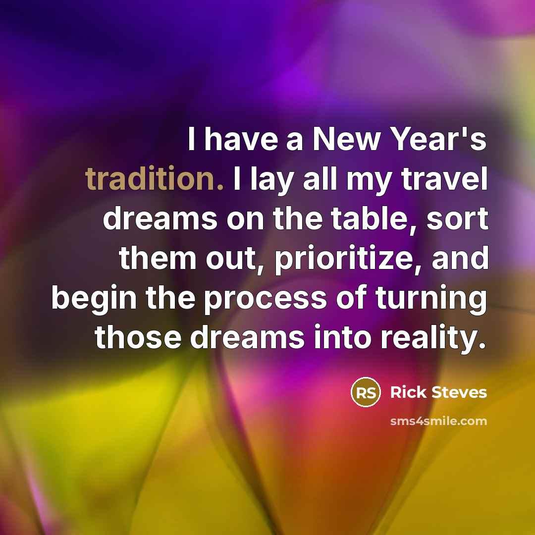 “I have a New Year's tradition. I lay all my…” quote by Rick Steves