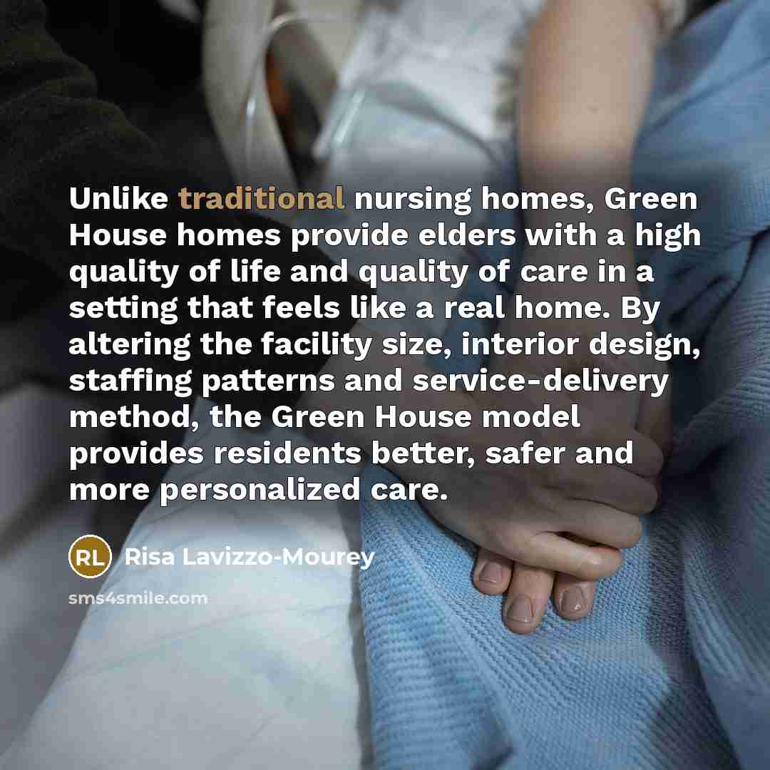 “Unlike traditional nursing homes, Green House homes provide elders with…” quote by Risa Lavizzo-Mourey